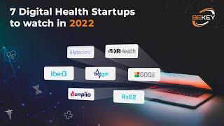 Top Seven Digital Health Startups to Watch in 2022