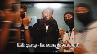 L2b gang - La zone (speed up)