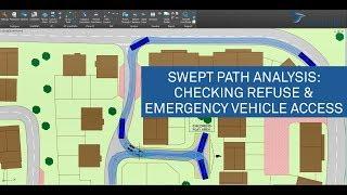 Swept path analysis: Checking refuse & emergency vehicle access in AutoTURN