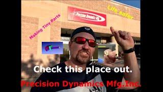 Precision Dynamics Mfg. Inc.   Manufacturing small parts like a pro!!!!!!