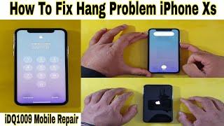 How To Fix Hang Problem iPhone Xs 100% easy 100% Working idq1009.official