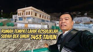 RUMAH TEMPAT LAHIR NABI MUHAMMAD ﷺ SUDAH TIDAK BISA DI SENTUH