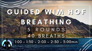 WIM HOF Guided Breathing - Advanced | 5 Rounds | 40 Breaths  | Up To 3 Minutes