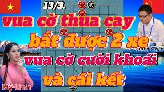 vua cờ thua cay ,bắt được 2 xe vua cờ cười khoái và cái kết