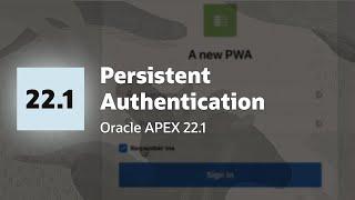 Persistent Authentication in Oracle APEX 22.1