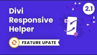 Divi Responsive Helper Plugin Feature Update 2.1