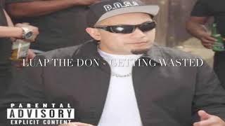 Luap The Don - Getting Wasted