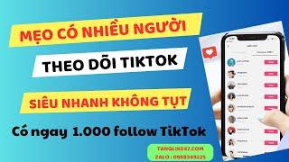 Cách tăng follow cho tiktok - cách tăng follow tiktok miễn phí