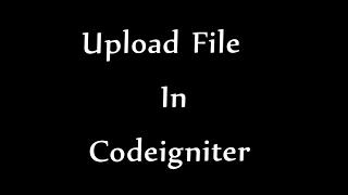 Upload File In Codeigniter