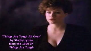 Shelby Lynne - Things Are Tough All Over