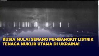 Rusia Serang Pembangkit Listrik Tenaga Nuklir Terbesar di Ukraina