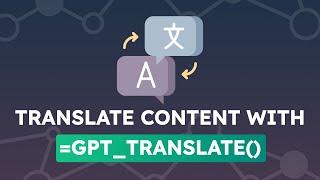 Make ChatGPT translate content in Google Sheets GPT_TRANSLATE