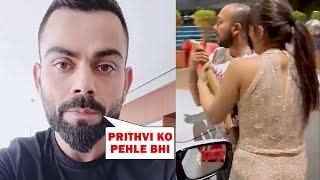 Virat Kohli Advice to Prithvi Shaw after his Fight with Sapna Gill and Controversy