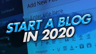 How To Start A Blog In 2020