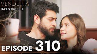 Vendetta - Kan Cicekleri Episode 310 | (English Subtitled)