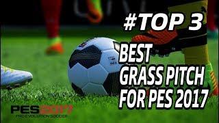 #TOP 3 BEST NEW GRASS PITCH MOD FOR PES 2017