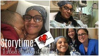 Storytime:  I Had A Heart Attack | My Heart Attack Story