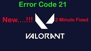 How to Fix Valorant Error Code 21 "There Was A Problem Connecting To The Platform"