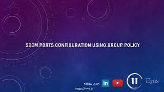 SCCM Firewall Ports Configuration using Group Policy- Part 3