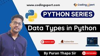 What is Data Types in Python | Python Tutorial For Beginners - #6 Codingxpert