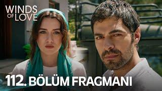 Rüzgarlı Tepe 112. Bölüm Fragmanı | Winds of Love Episode 112 Promo