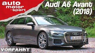 Audi A6 Avant (2018): Die Führungskraft in der Business-Class?  - Vorfahrt | auto motor & sport