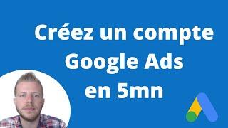 Comment créer un compte Google Ads [5 étapes à suivre]