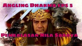 Angling Dharma Episode 5 - Pembalasan Nila Saroya