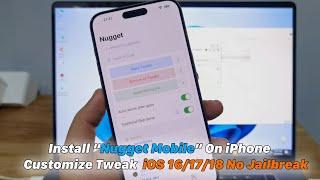 Install “Nugget Mobile” On iPhone/iPad Customize Tweak  iOS 16/17/18 No Jailbreak