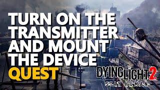 Turn on the transmitter and mount the device Dying Light 2