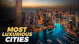 Top 10 Most Luxurious Cities In The World