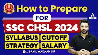 How to Prepare For SSC CHSL 2024 | SSC CHSL Syllabus, Strategy, Salary | SSC CHSL Full Details