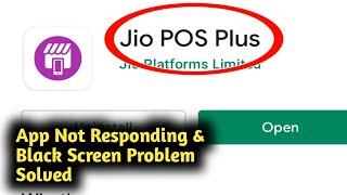 Fix Jio Pos Plus App Not Responding and Black Screen Problem Solved