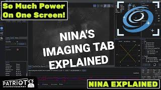 NINA Imaging Tab Explained. Manage Your Session with Confidence.