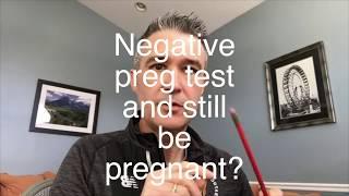 can you have a negative pregnancy test and still be pregnant