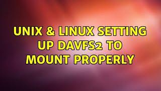 Unix & Linux: Setting up davfs2 to mount properly