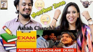 Exam Cancellation || @ashish chanchlani vines/Dubs || Indian Reaction by @ManVeer Zone