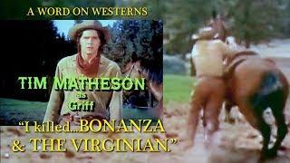 I killed BONANZA & THE VIRGINIAN remembers Tim Matheson A WORD ON WESTERNS Interview with Rob Word!