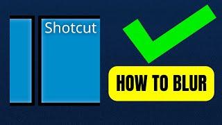 How To Blur Part Of Video in Shotcut WORKS NOW! (2024)