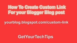 How to add|Create  custom link in Blogger for your Post/Article