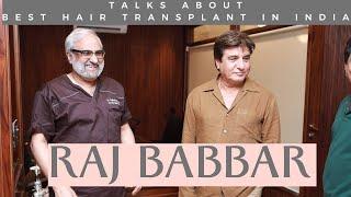 Hair Transplant in India | Raj Babbar in Hair Transplant Clinic in India | Low cost & best results