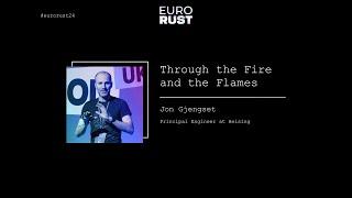 Through the Fire and the Flames - Jon Gjengset | EuroRust 2024