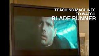 Teaching Machines to Watch Blade Runner