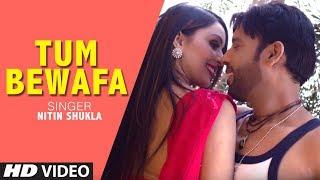 Tum Bewafa New Hindi Video Song Nitin Shukla Feat. Ashu Chhabra, Ekta Sharma, Veenu