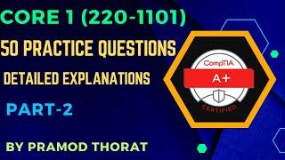 CompTia Core 1(220-1101) Practice Test -50 Questions Detailed Explanations-Part 2