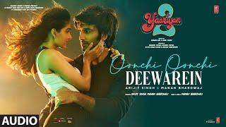 Oonchi Oonchi Deewarein (Audio): Yaariyan 2 | Meezaan, Anaswara | Arijit, Manan | Radhika, Vinay