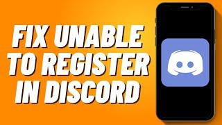 How to Fix Unable to Register in Discord (2024)