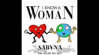 I KNOW A WOMAN & SABYNA - The Night We Met (Official Audio)