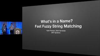 What's in a Name? Fast Fuzzy String Matching - Seth Verrinder & Kyle Putnam - Midwest.io 2015