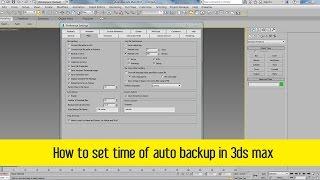 How to set time of auto backup in 3ds max